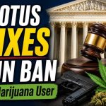 SCOTUS Nixes Gun Ban for Marijuana User